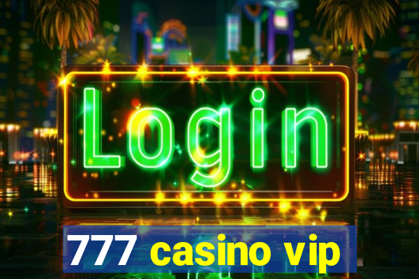 777 casino vip